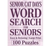 Large Print Word Search For Seniors | Senior Cat Days | 100 Easy & Relaxing Puzzles: Over 2,000 Simple Words with Cozy Cat Moments, Gentle Routines, and Peaceful Everyday Comfort
