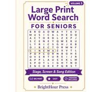 Large Print Word Search for Seniors: Stage, Screen & Song Edition - 100 Easy, Relaxing Large Print Puzzles with Big, Clear Letters (Volume 5) (BrightHour Word Search for Seniors)