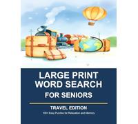 Large Print Word Search for Seniors: Travel - 100+ Easy Travel Puzzles for Relaxation and Memory Support