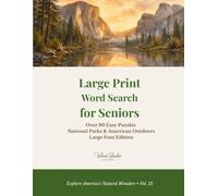 Large Print Word Search for Seniors Vol. 12: Over 90 Easy Puzzles - Explore America's Natural Wonders - Large Font Edition