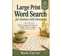 Large Print Word Search for Seniors with Dementia: 100 Easy, Large-Print Puzzles on Nostalgic Themes to Support Memory, Focus & Calm (Large-Print Puzzles & Activities for Seniors)