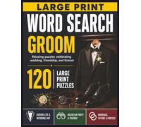 Large Print Word Search for the Groom: 120 Wedding-Themed Puzzles for Grooms-to-Be, Bachelor Party Fun, Engagement Gifts, and Relaxing Wedding ... Seneca Book Press Wedding Puzzle Collection)