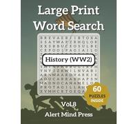 Large Print Word Search History WW2 Vol 8: Word Searches with Easy to Read Print about History WW2, World War, Veterans Seniors | 8.5x11 inches,126 ... (Alert Mind Press Large Print Word Search)