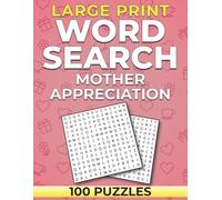 Large Print Word Search: Mother Appreciation: 100 Puzzles for Adults | A Thoughtful Gift for Mom | Relaxing, Meaningful Themes | Easy to Read | Solutions Included