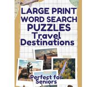 Large Print Word Search Puzzle Book for Adults and Seniors: 50 Travel Destination Themed Puzzles with Easy-to-Read 18pt Print and Complete Solutions
