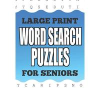 Large Print Word Search Puzzles For Seniors: 100 Easy To Read Large Print Word Search Puzzles For Seniors and Adults. Large Capital Fonts Make This Book Ideal For Anyone With Limited Eyesight.