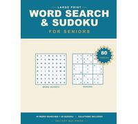 Large Print Word Search & Sudoku for Seniors: 80 Easy Puzzles, One Per Page, with Full Solutions and Room to Write (Large Print Puzzle Variety for Seniors)