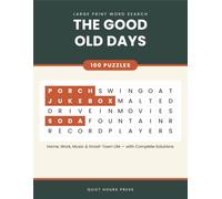 Large Print Word Search: The Good Old Days: 100 Nostalgic Puzzles for Adults and Seniors - Home, Work, Music and Small-Town Life, with Complete Solutions