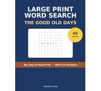 Large Print Word Search: The Good Old Days: 60 Nostalgic Puzzles in Big, Easy-to-Read Print - Classic Cars, Diners, Drive-Ins & More, with Full Solutions