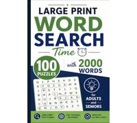 Large Print Word Search Time: 100 Puzzles with 2000 Words for Adults and Seniors
