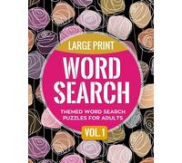 Large Print Word Search Vol. 1: Themed Wordsearch Puzzles for Adults: Volume 1 (Word Search Large Print Books)