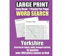 Large Print Word Search, Yorkshire, Easy Read - 1 Puzzle Per Page: 52 puzzles, over 900 place names, Great fun for seniors, adults, teenagers and kids