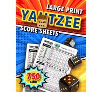 Large Print Yatzee Score Sheets: 750 Scoring Games & 130 Original Yazee Pads For Scorekeeping.