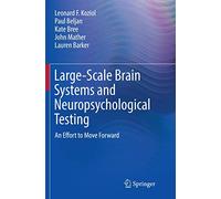 Large-Scale Brain Systems and Neuropsychological Testing: An Effort to Move Forward (Springerbriefs in Neuroscience)