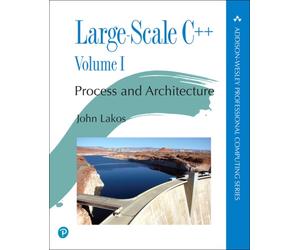 Large-Scale C++ : Process and Architecture, Volume 1