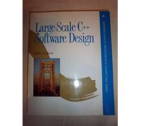 Large-Scale C++ Software Design – Addison-Wesley Professional Computing Series