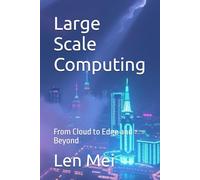 Large Scale Computing: From Cloud to Edge and Beyond
