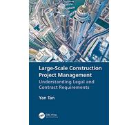 Large-Scale Construction Project Management: Understanding Legal and Contract Requirements