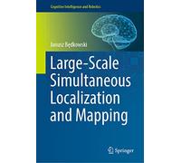 Large-Scale Simultaneous Localization and Mapping (Cognitive Intelligence and Robotics)