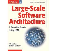 Large-Scale Software Architecture: A Practical Guide using UML