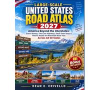 Large-Scale United States Road Atlas 2027: America Beyond the Interstates: Scenic Byways, Two-Lane Highways, Small Town Stops & Historic Routes for Memorable Road Trips Across All 50 States