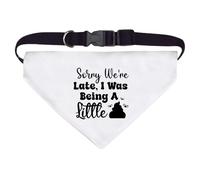 Large 'Sorry We Are Late Funny Toddler Child Quotes' Dog/Cat/Pet Bandana (PD00061036)