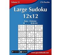 Large Sudoku 12x12 - Easy to Extreme - Volume 15 - 276 Puzzles