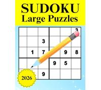Large Sudoku Puzzles 2026: 300 Sudoku Puzzles Easy to Hard with Full Solutions