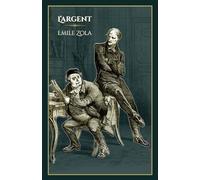 L'argent: - Les Rougon-Macquart - Edition illustrée par 16 gravures