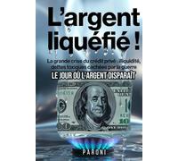 L'argent liquéfié - Le jour où l'argent imprimé disparaît: Analyse exclusive : la fin de la liquidité, le début du réel - Dettes, private credit et marchés américains