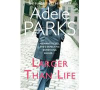 [(Larger Than Life)] [ By (author) Adele Parks ] [June, 2012]