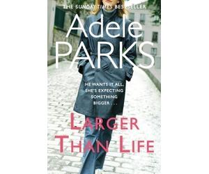 Larger Than Life by Parks, Adele [07 June 2012]