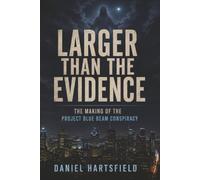 Larger Than the Evidence: The Making of the Project Blue Beam Conspiracy