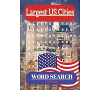 Largest US Cities Word Search: 50 Puzzles Featuring America’s Largest and Most Iconic Cities, 100 pages, solutions included, 6x9 in, travel size, perfect gift for puzzle lovers, brain workout
