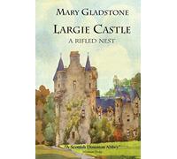 Largie Castle: a rifled nest: 1 (The Highland Sea)