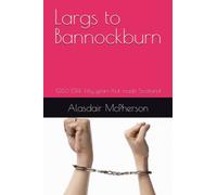 Largs to Bannockburn: 1263-1314: Fifty years that made Scotland