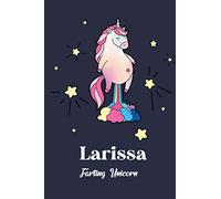 Larissa : Cute Farting Unicorn Journal: Notebook With Name On Front Cover, 120 pages College Ruled Notebook Journal & Diary for Writing & Note Taking ... Personalized Notebooks For Girls And Women)