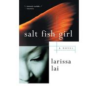 Larissa Lai Salt Fish Girl (Paperback)