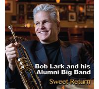 LARK,BOB AND HIS ALUMNI BIG BAND - Sweet Return