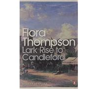 Lark Rise to Candleford: A Trilogy (Penguin Modern Classics) by Flora Thompson (4-Dec-2008) Paperback