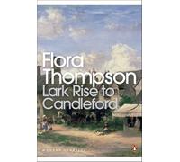Lark Rise to Candleford (Penguin Modern Classics) by Flora Thompson | Paperback