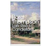 Lark Rise to Candleford (Penguin Modern Classics) the New