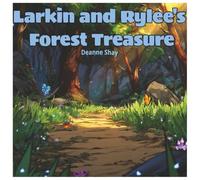 Larkin and Rylee's Forest Treasure: A Nature Adventure with Agates, Crystals, and Hidden Treasures. Children Age 6 -10 years