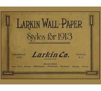 Larkin Wall-Paper Styles for 1913: Vintage Wallpaper Sample Book for Early 1900s Designs