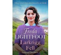 Larkrigg Fell: An unforgettably heartwarming romantic saga (Luckpenny Land, 4)