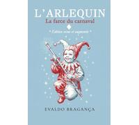 L'Arlequin: La farce du carnaval