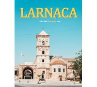 Larnaca: A Beautifully Curated Coffee Table Book for Travel and Tourism Enthusiasts