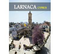 LARNACA CYPRUS: A Luxury Coffee Table Book of Iconic Landmarks