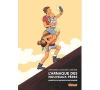 L'Arnaque des nouveaux pères: Enquête sur une révolution manquée