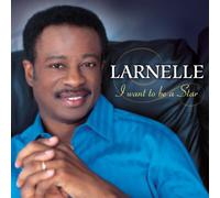 Larnelle Harris - I Want to Be A Star
